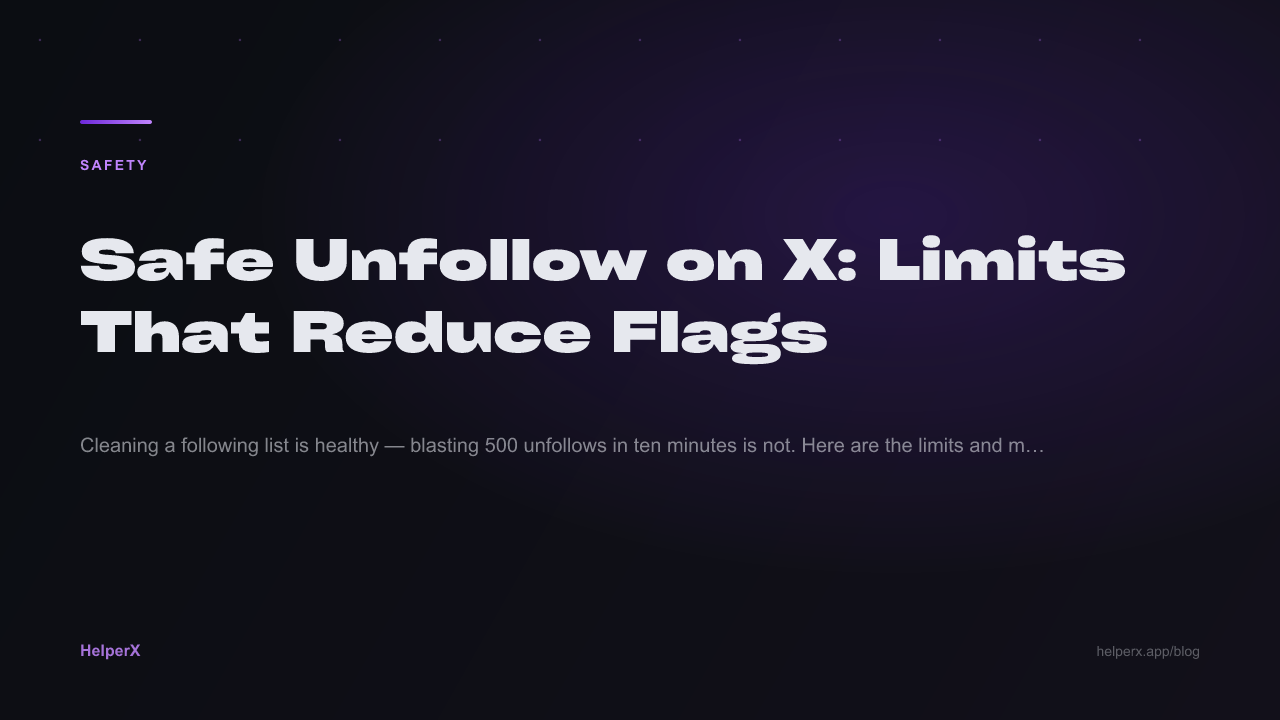 X에서 안전 UnFollow: 플래그를 줄이는 제한