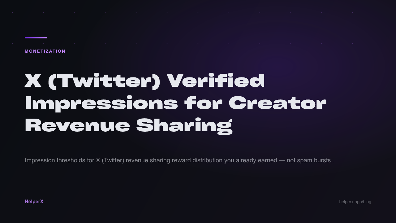 X (Twitter) Verified Impressions for Creator Revenue Sharing